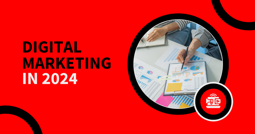 Digital Marketing in 2024